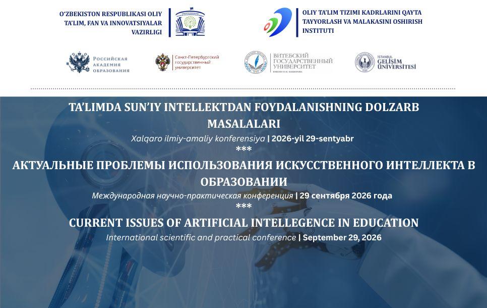 “TA’LIMDA SUN’IY INTELLEKTDAN FOYDALANISHNING DOLZARB MASALALARI” mavzusida xalqaro ilmiy-amaliy konferensiya